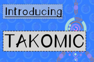 Takomic Font for Creative Design
